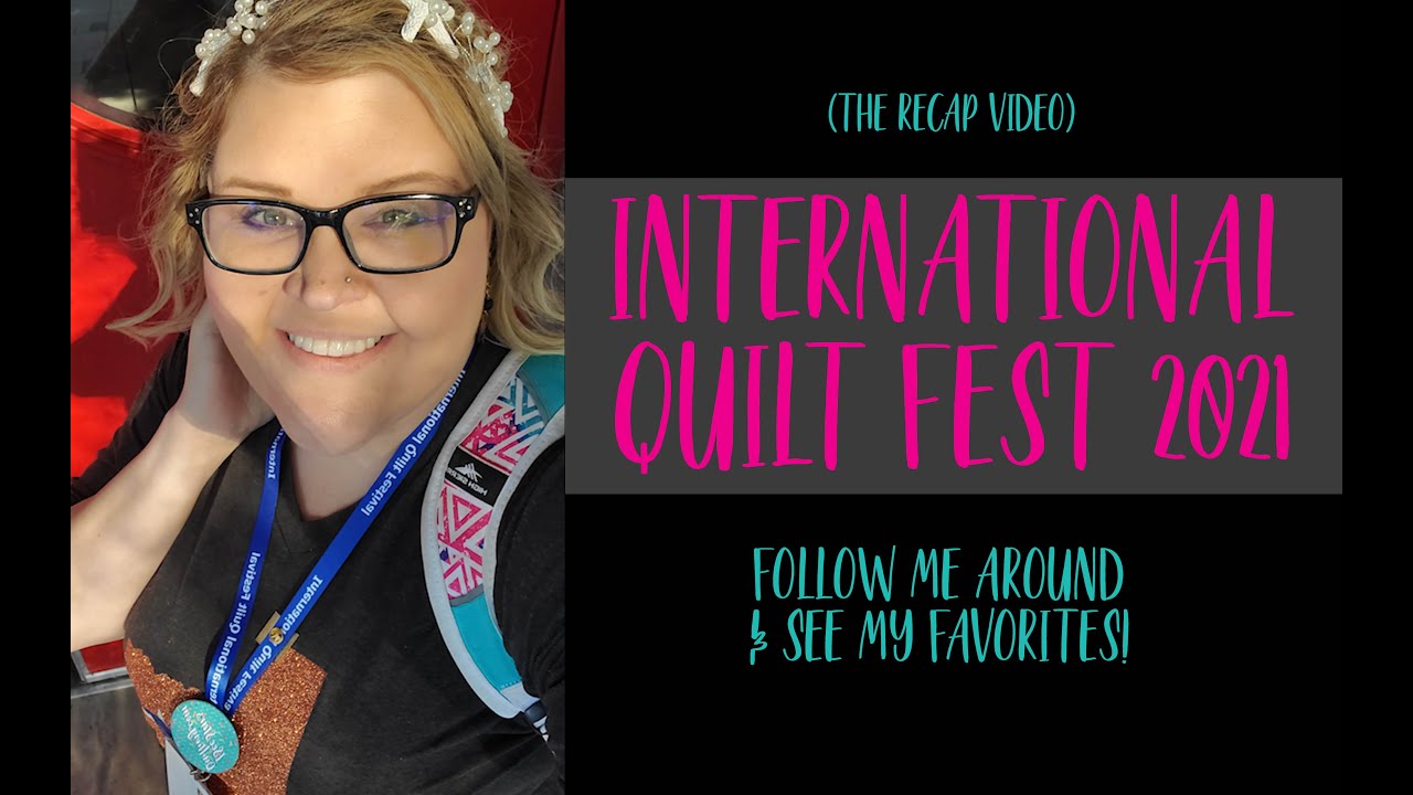 International Quilt Festival 2021 - Houston Texas