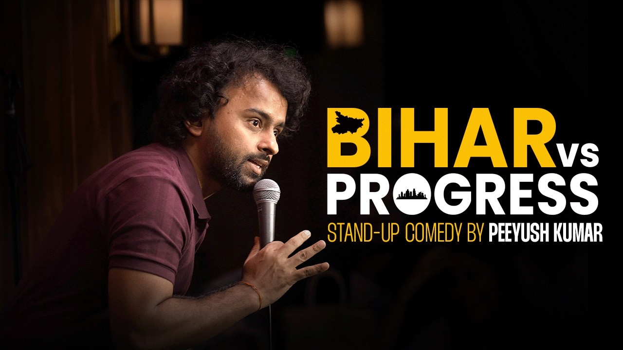 Bihar vs. Progress -  Stand Up Comedy ft. Peeyush Kumar