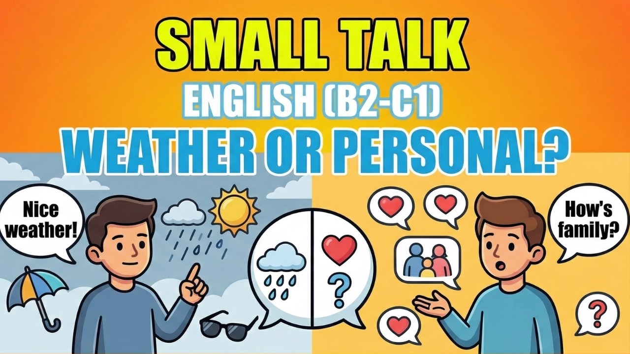 Advanced English | Small Talk English (B2–C1) Weather or Personal?
