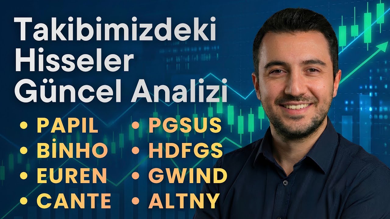 TAKİBİMİZDEKİ HİSSELERDE GÜNCEL DURUM ANALİZİ