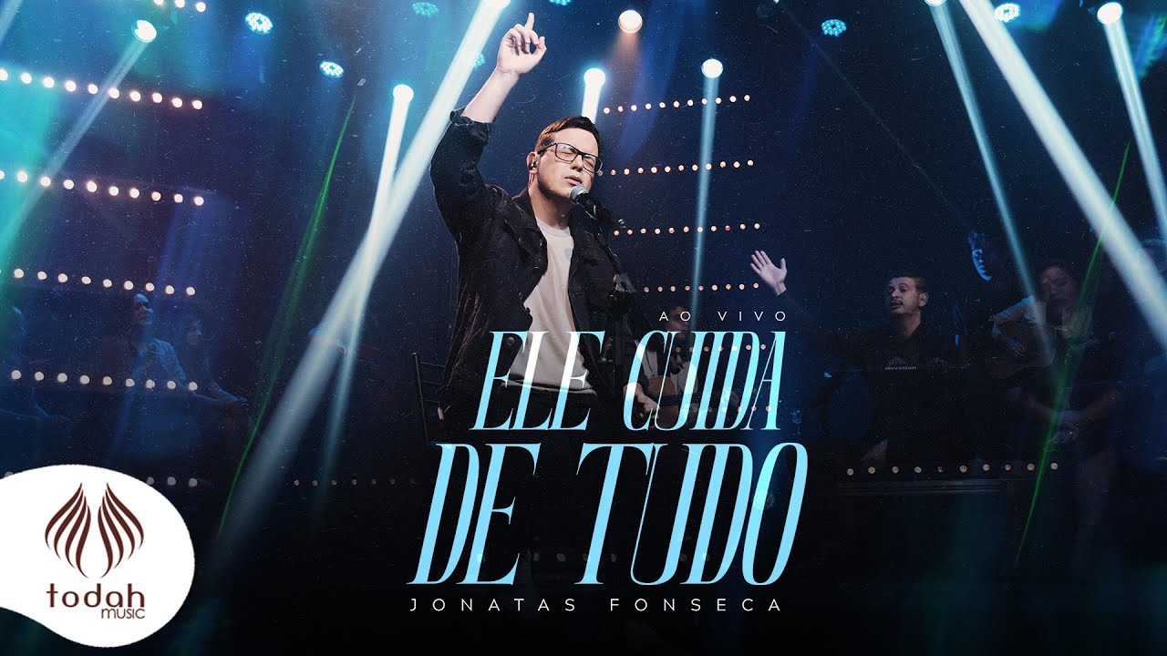 Jonatas Fonseca | Ele Cuida de Tudo [Clipe Oficial]