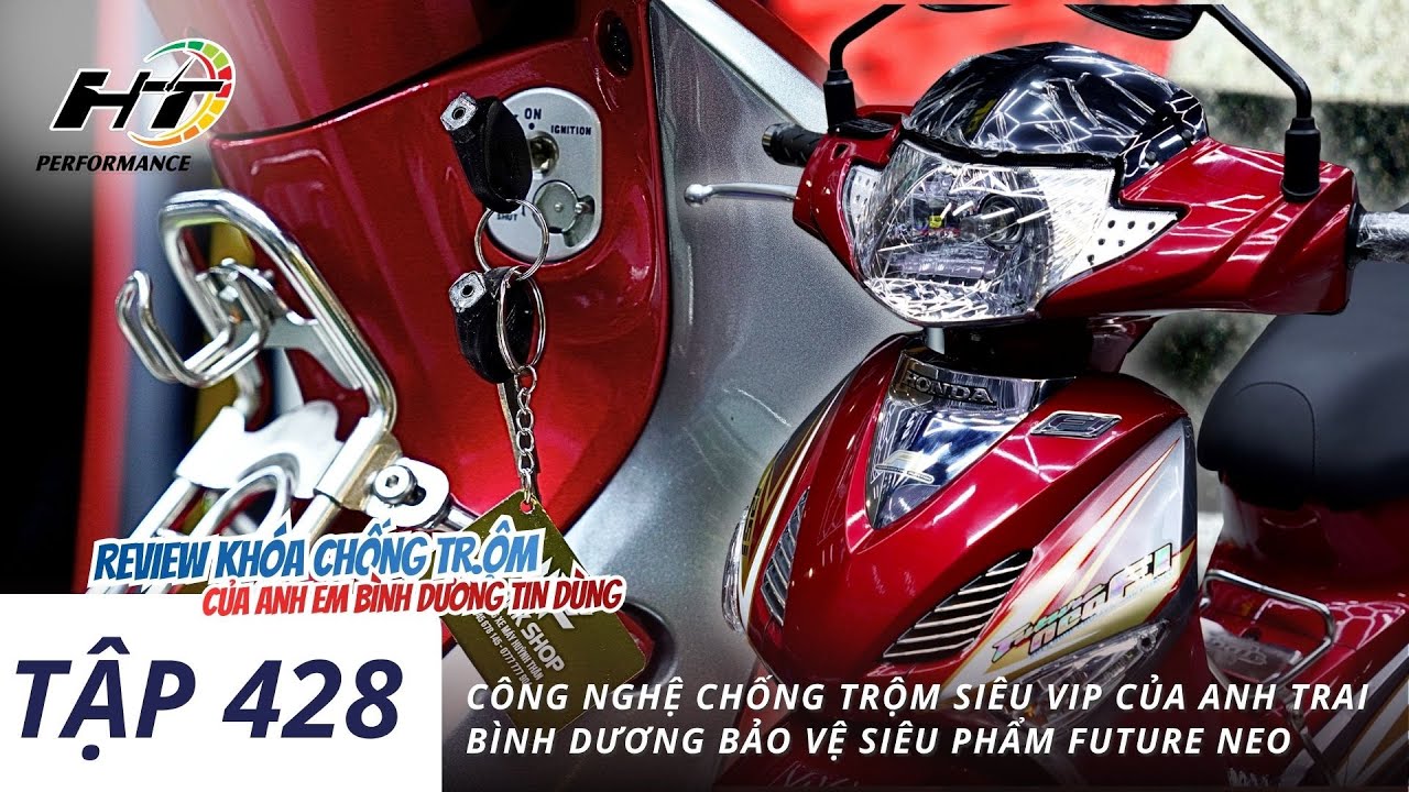 Tập 428 | Công nghệ chống trộm siêu vip của anh trai Bình Dương bảo vệ siêu phẩm Future Neo 120 củ