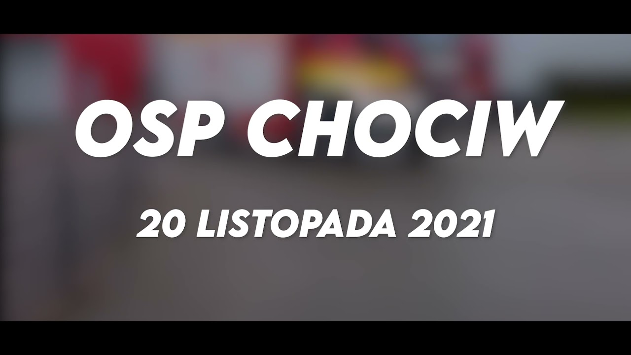 OSP CHOCIW | Powitanie Nowego Wozu Bojowego 20.11.2021