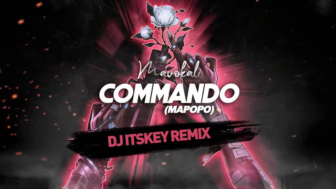Mavokali - Commando (Mapopo) (DJ Itskey Remix)