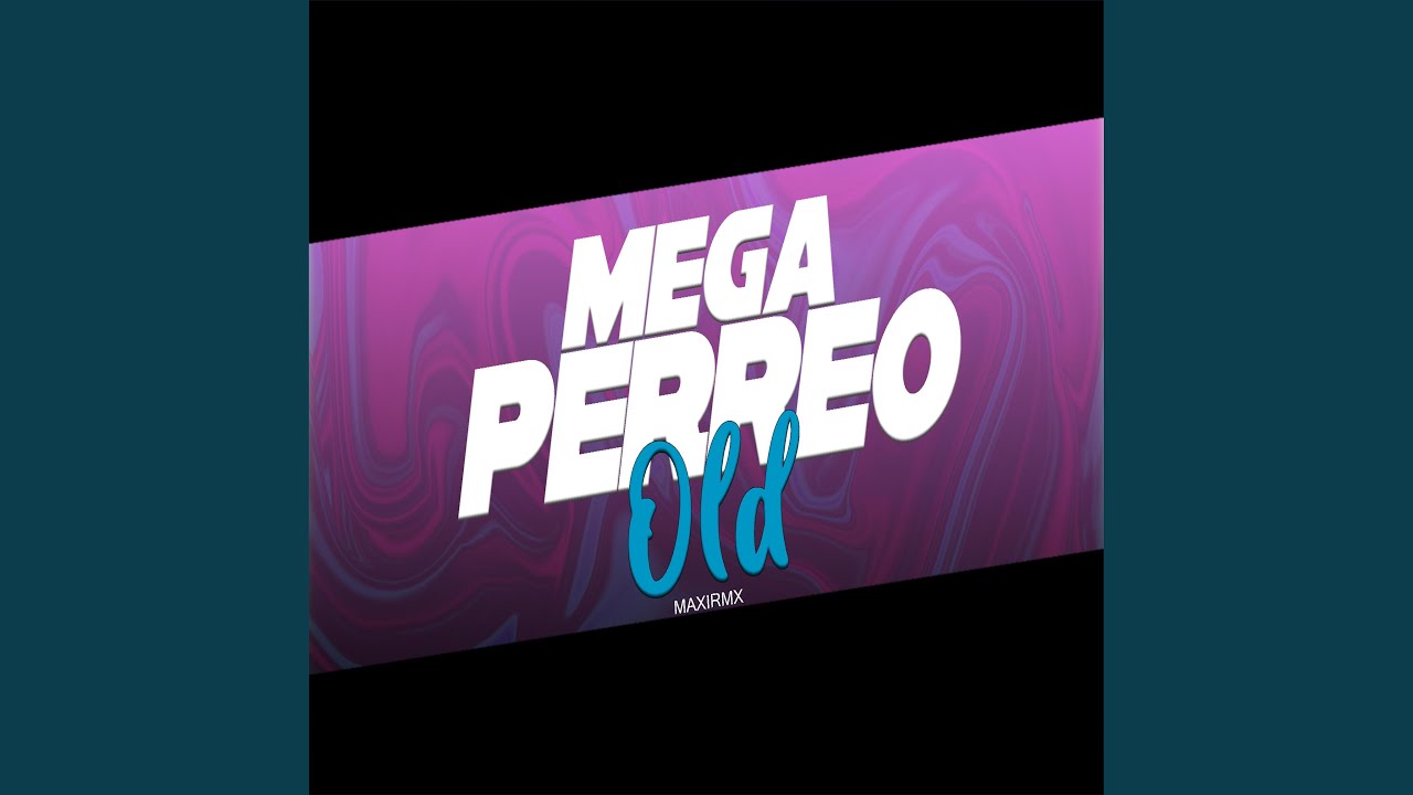 MEGA PERREO OLD