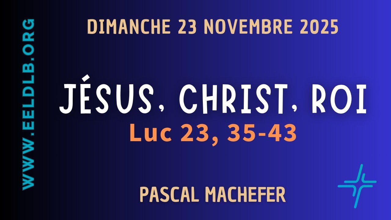 Jésus, Christ, Roi - Luc 23 : 35-43