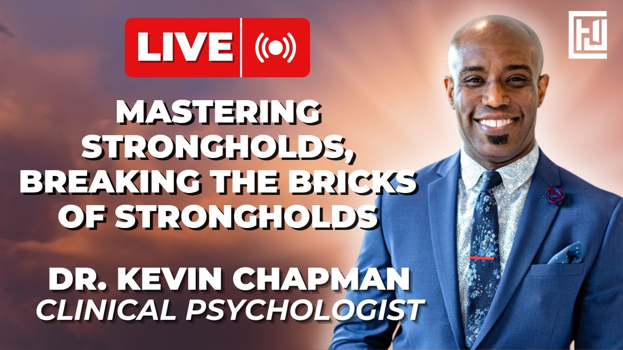 Mastering Strongholds, Breaking the Bricks of Strongholds | The Sound Mind Show Dr Kevin Chapman