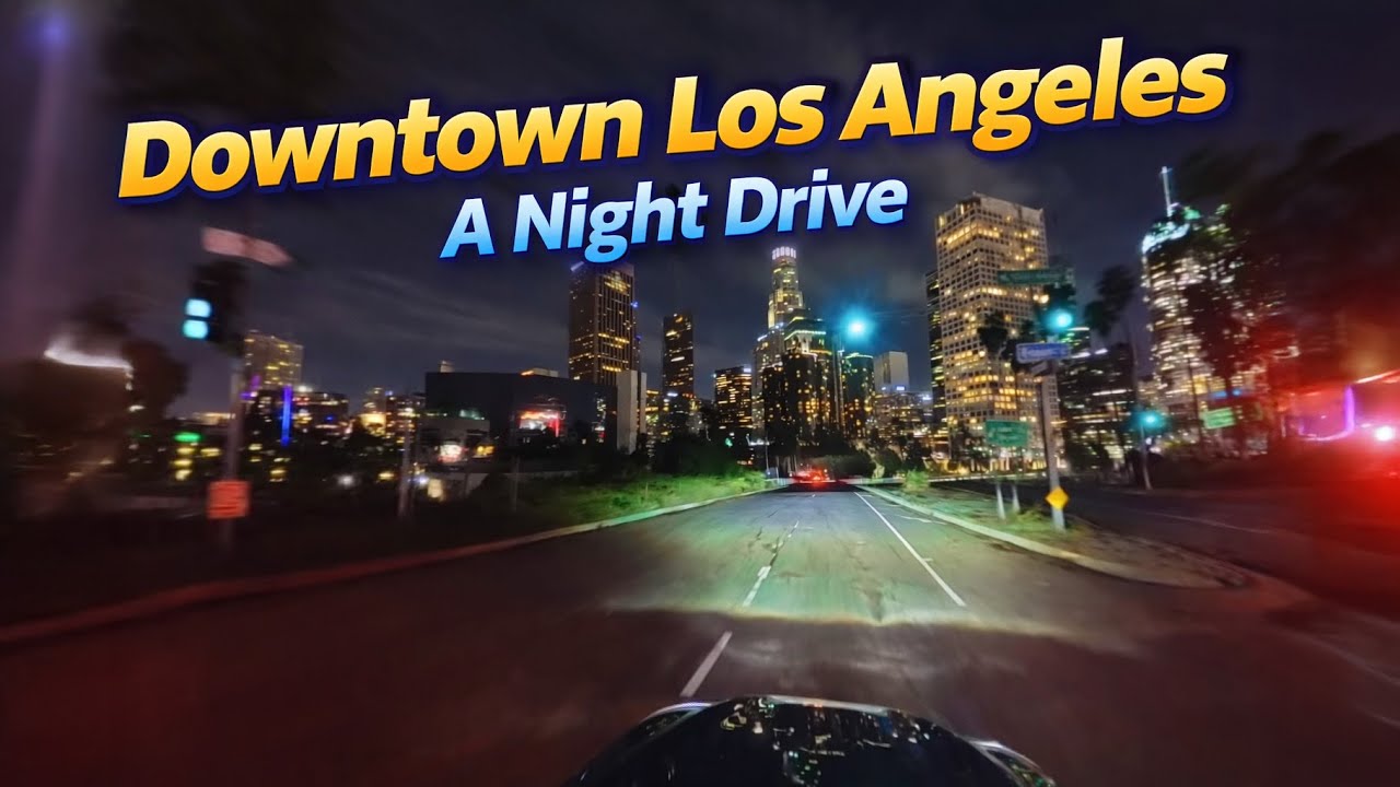 Downtown Los Angeles — A Night Drive