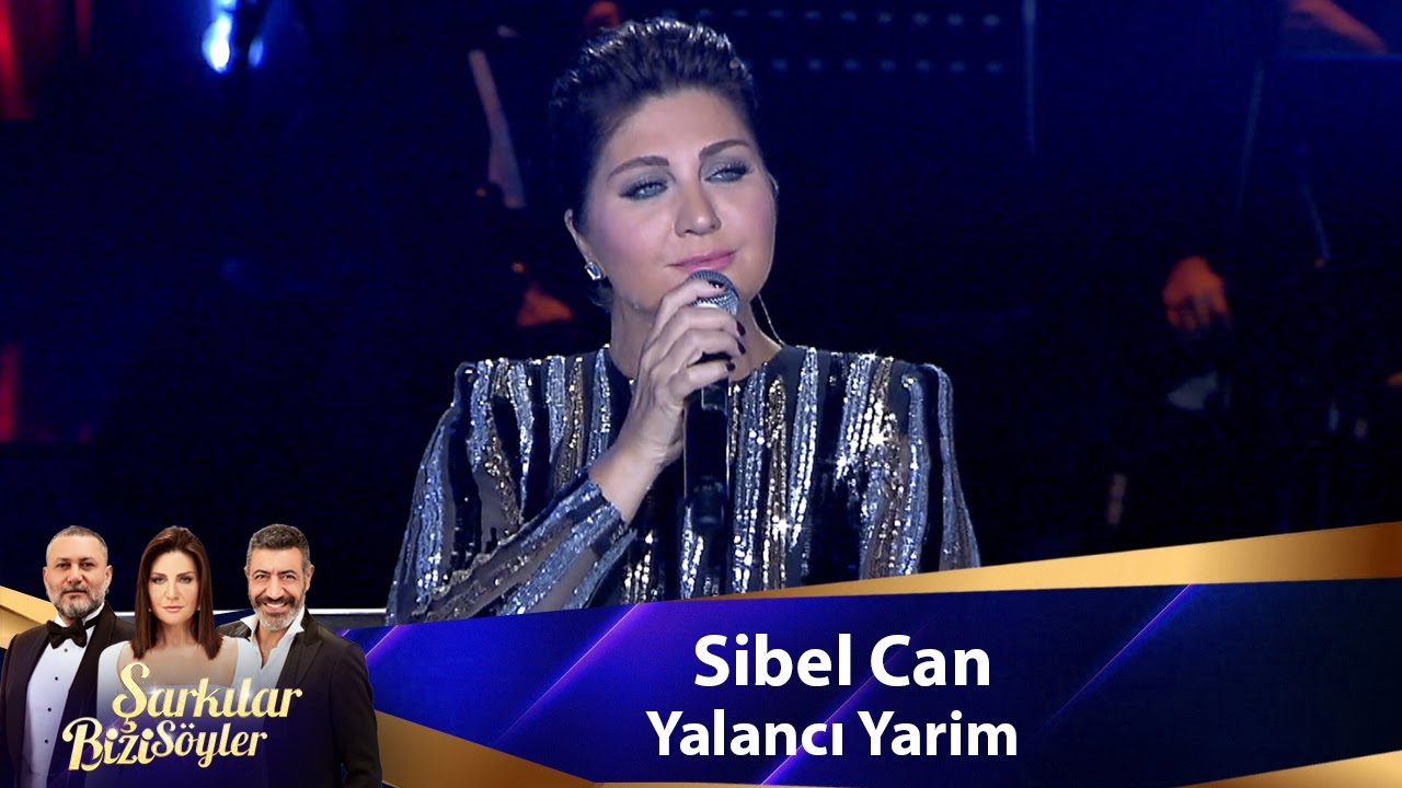 Sibel Can - YALANCI YARİM