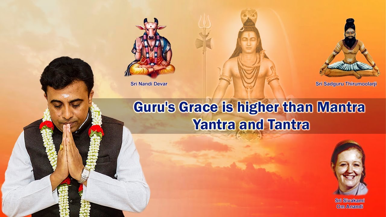 Guru's Grace is higher than Mantra, Yantra and Tantra