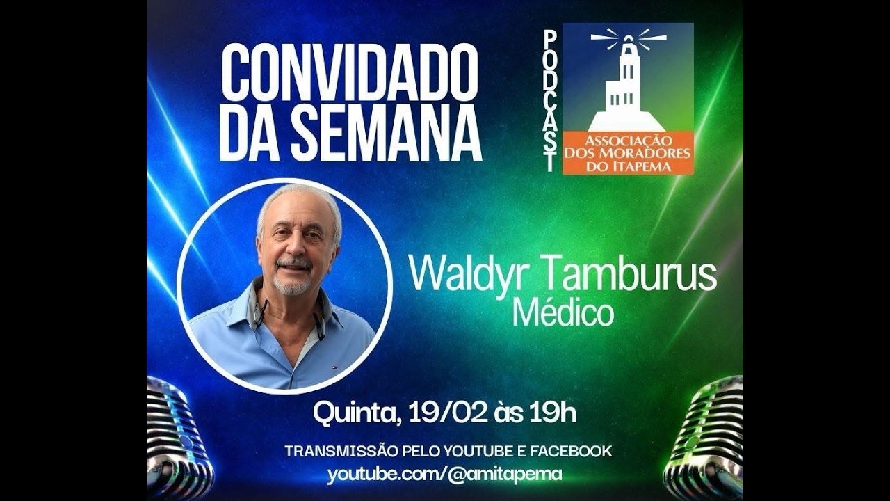 WALDYR TAMBURUS - Médico e Ex Prefeito de Guarujá - ASSOCIAÇÃO DOS MORADORES DO ITAPEMA #05