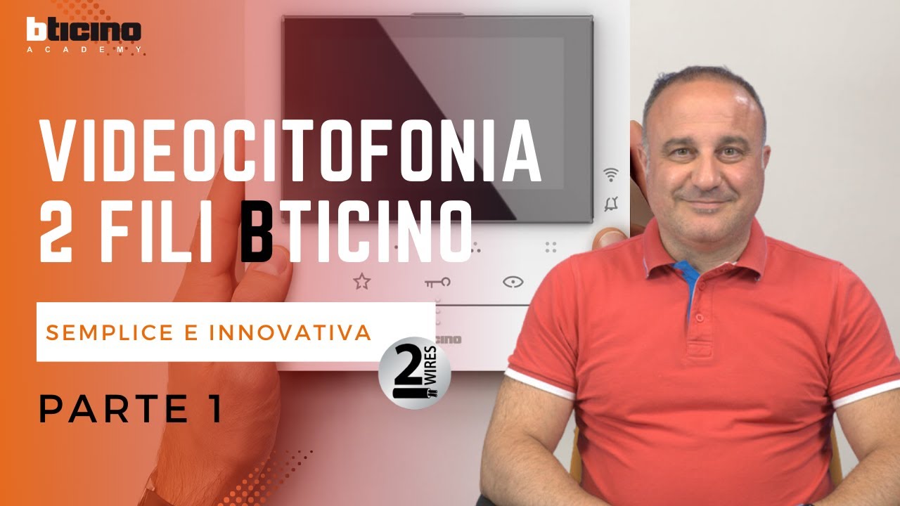 Videocitofonia 2 fili: semplice e innovativa - parte 1 - Bticino Webinar