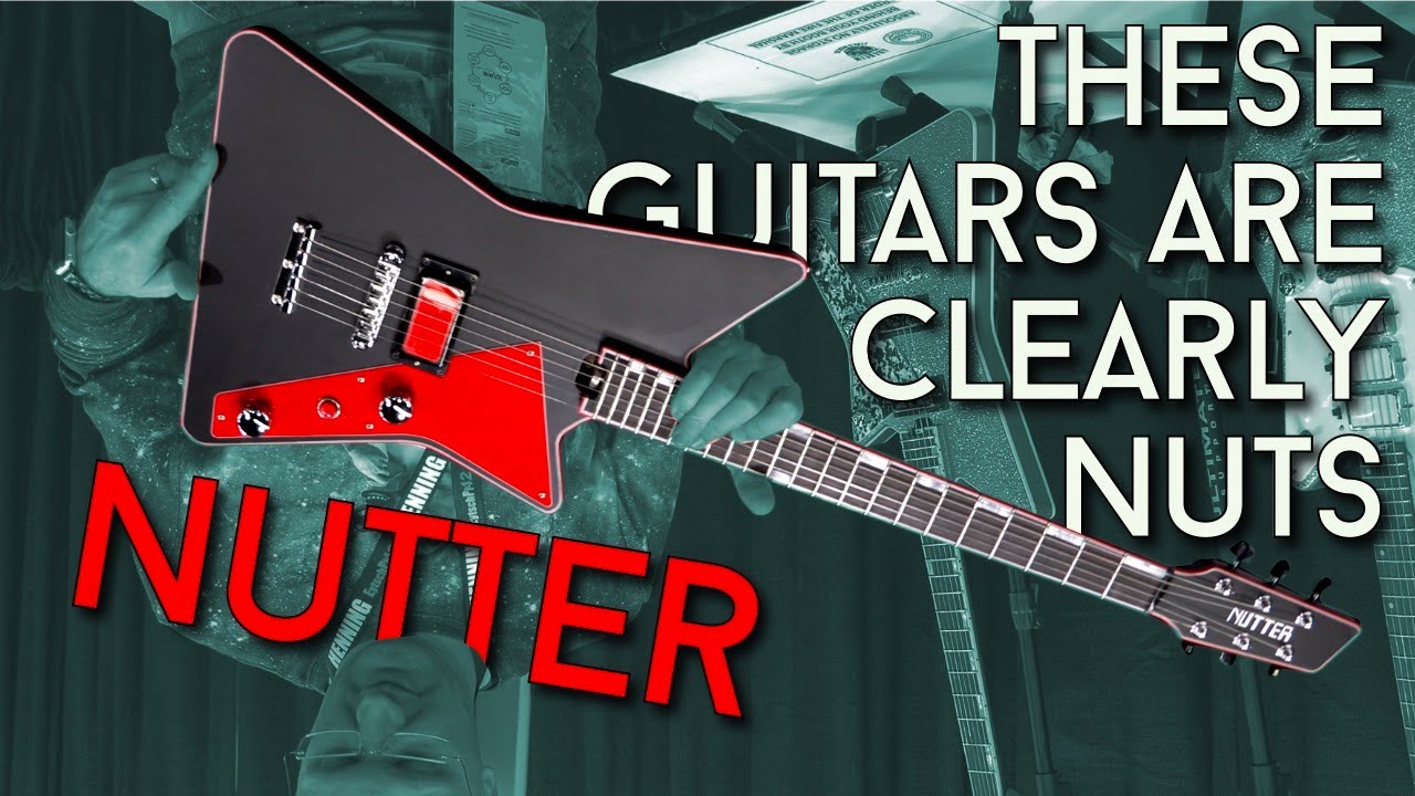 Nuts, Nutter, Nutterer... something like that! NUTTER Guitars