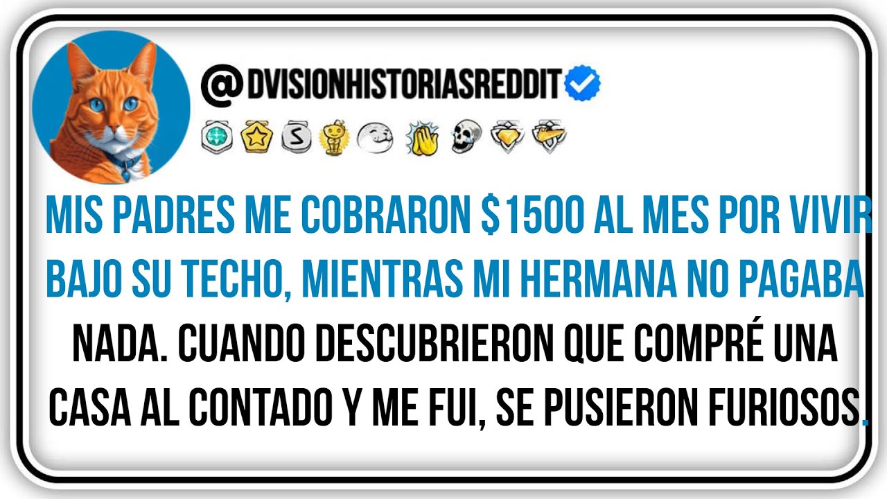 Mis Padres Me Cobraron $1500 Al Mes Por Vivir Bajo Su Techo, Mientras Mi Hermana No Pagaba Nada...
