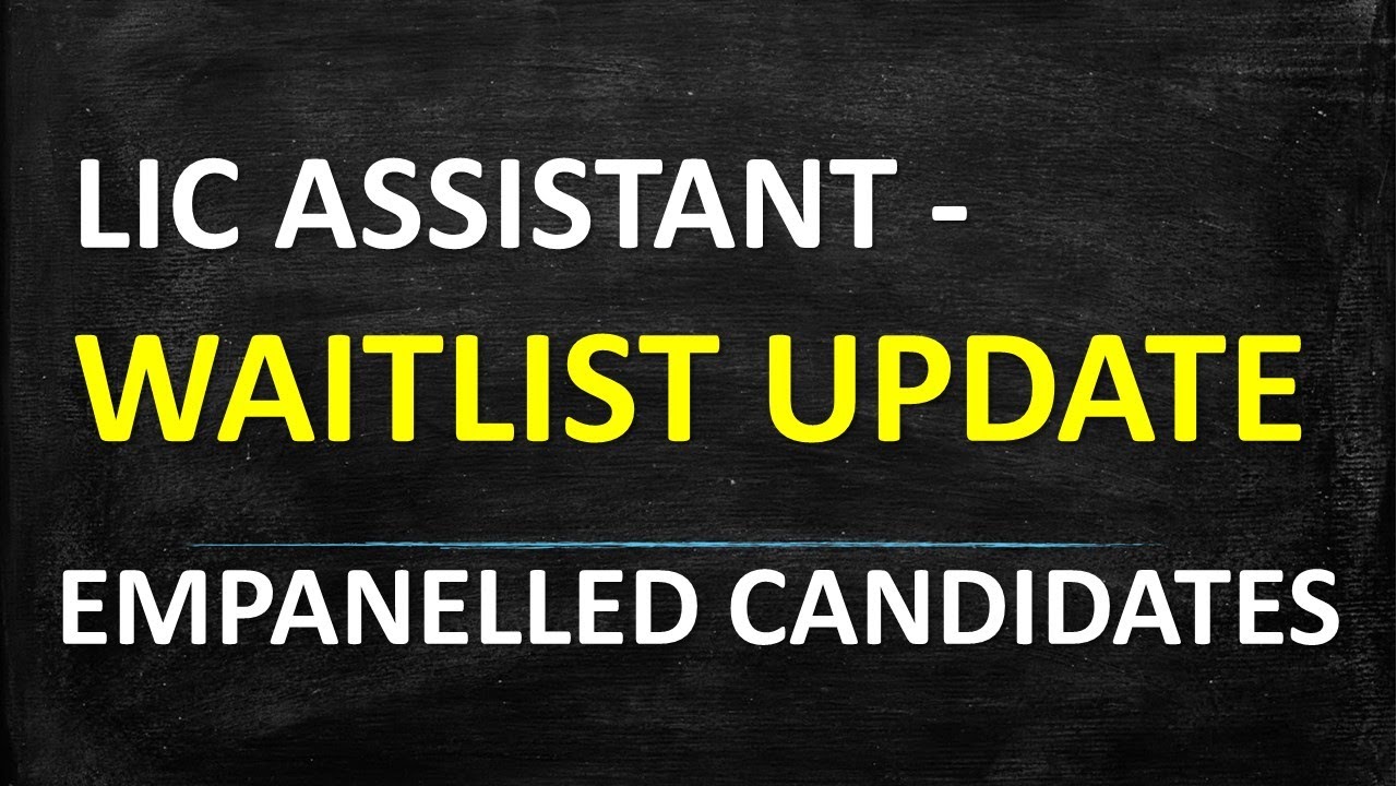 Update On LIC Assistant 2019 Waitlist || LIC Assistant Empanelled Candidates