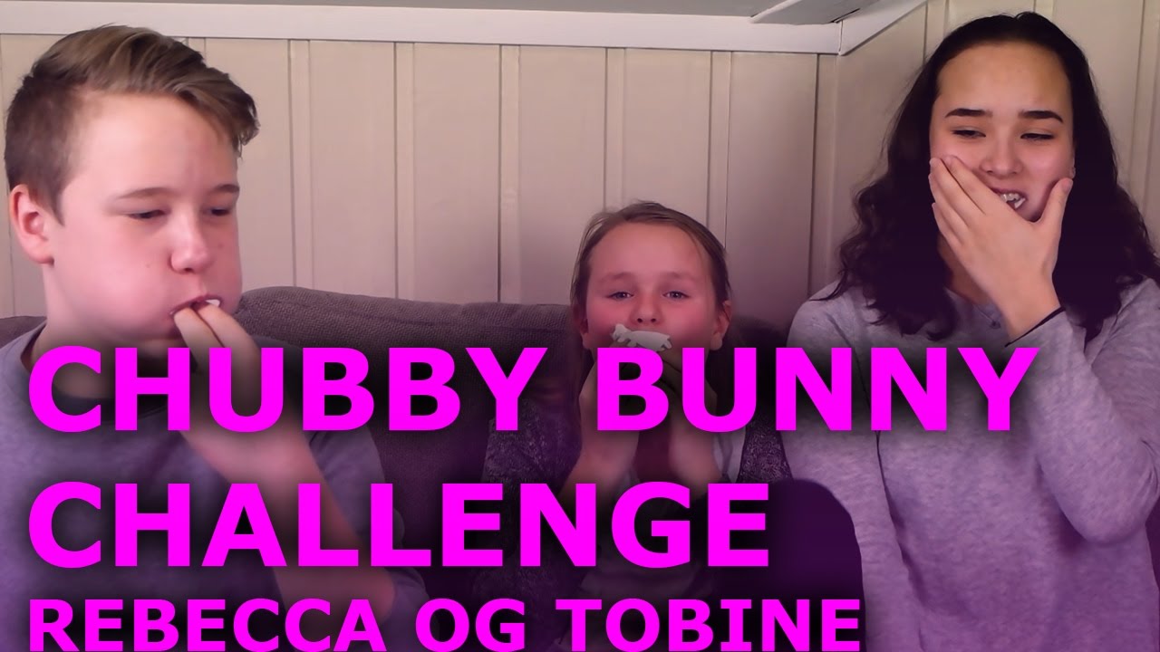 TOBINE OG REBECCA! CHUBBY BUNNY
