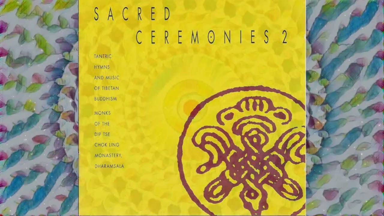 DIP-TSE-CHOK-LING MONASTERY  SACRED CEREMONIES 2: RITUAL MUSIC OF TIBETAN BHUDISM AND TANTRIC HYMNS