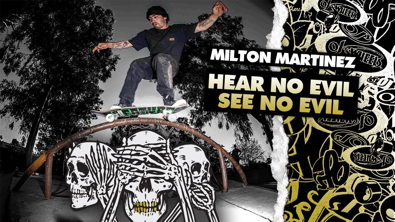 Kicking it With: MILTON MARTINEZ: Hear No Evil, See No Evil PROJS Out Now! | OJ Wheels