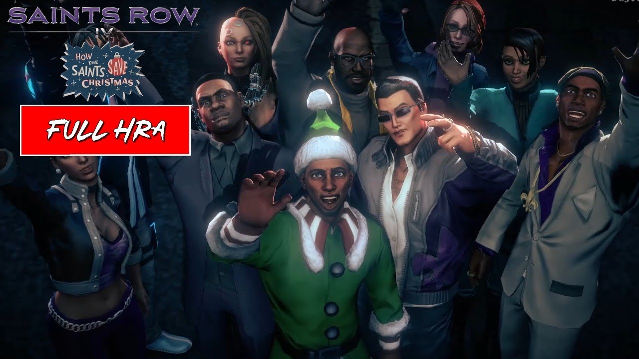 FULL HRA | SAINTS ROW IV | HOW THE SAINTS SAVED CHRISTMAS | DLC