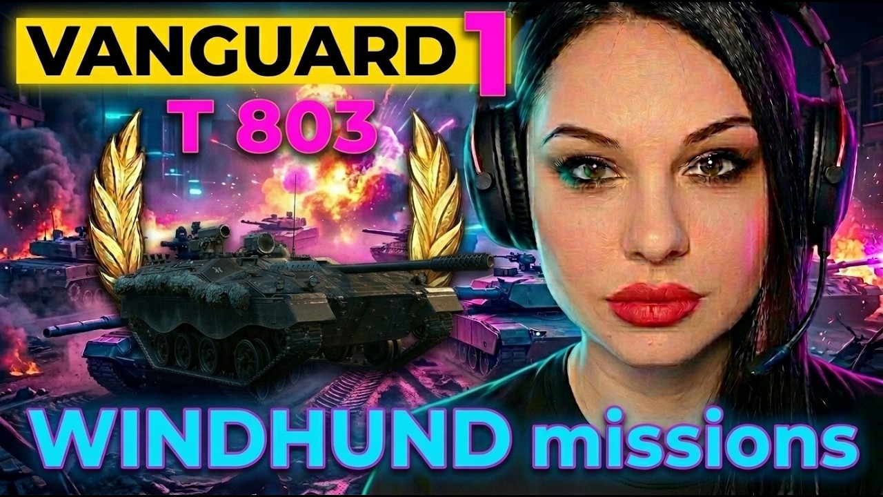 Миссии Windhund Vanguard #1 | Мир танков | Т803
