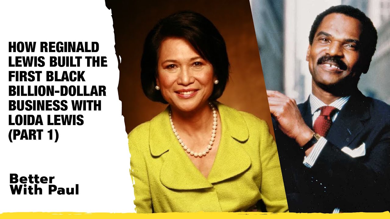 How Reginald Lewis Built The First Black Billion-Dollar Business with Loida Lewis (Part 1)