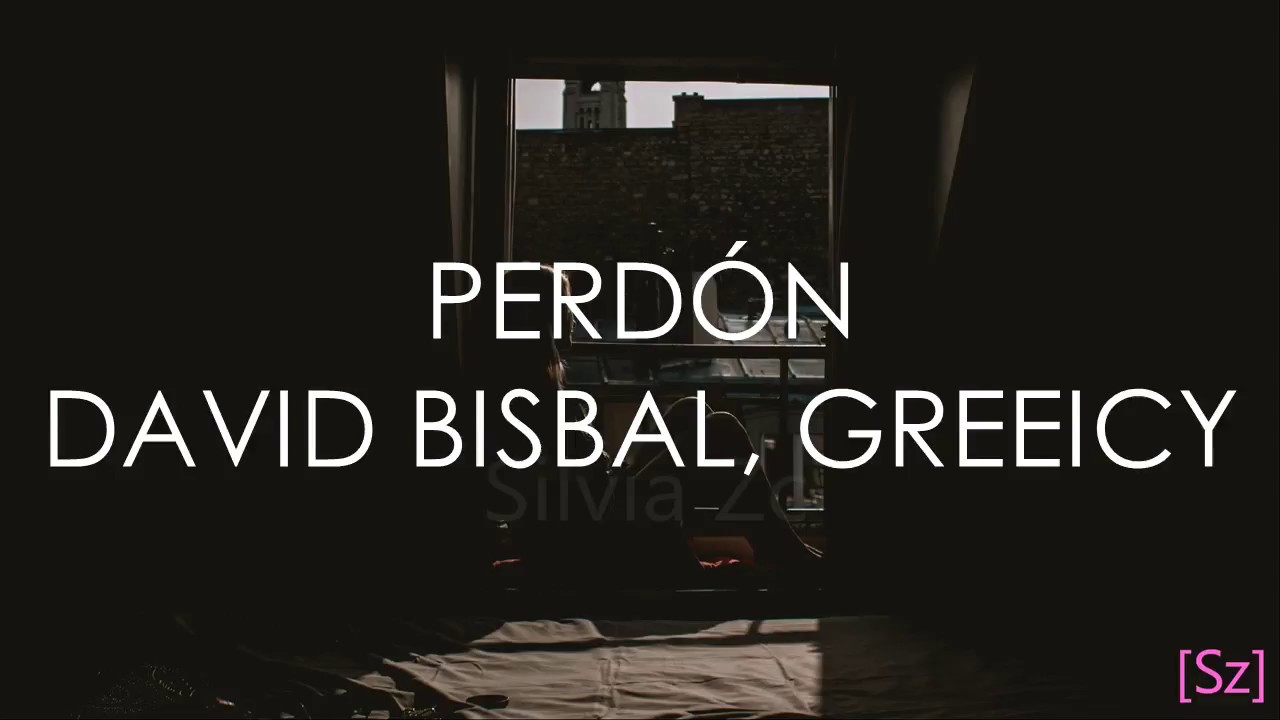 David Bisbal, Greeicy - Perd&oacute;n (Letra)