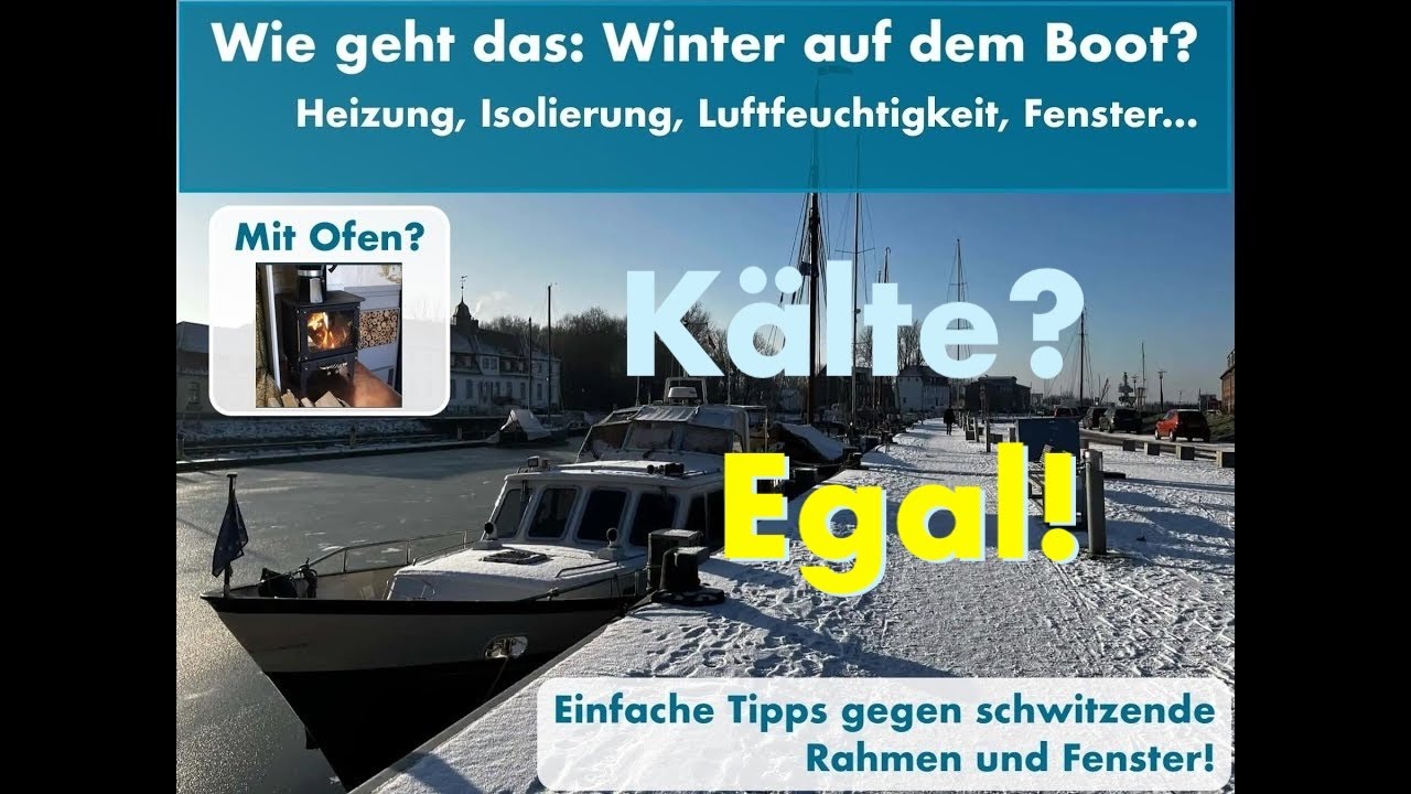 SO geht WINTER ❄️ auf dem Boot: Heizung, Isolierung, Luftfeuchtigkeit, Fenster... und Ofen!