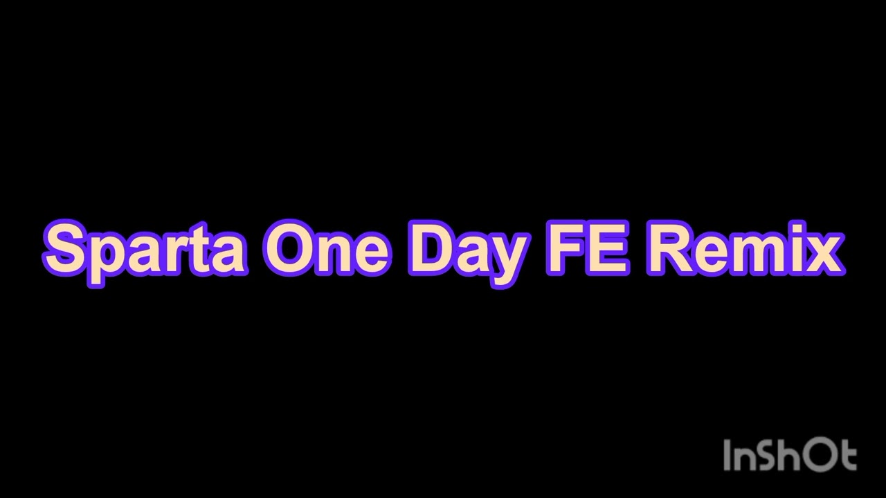 [Reupload] Sparta One Day FE Base