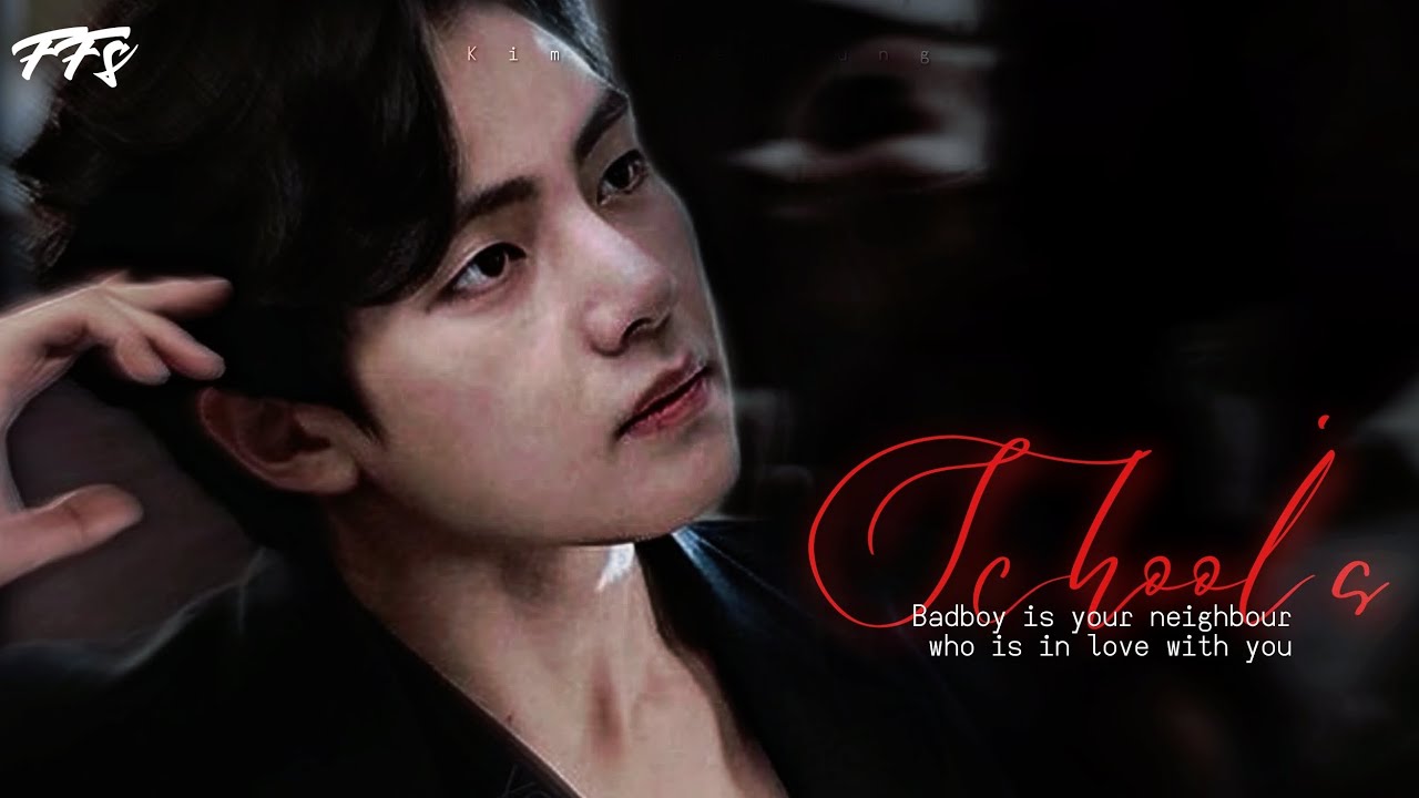 When the school's badboy is your neighbour who is in love with you- || Taehyung Oneshot ||