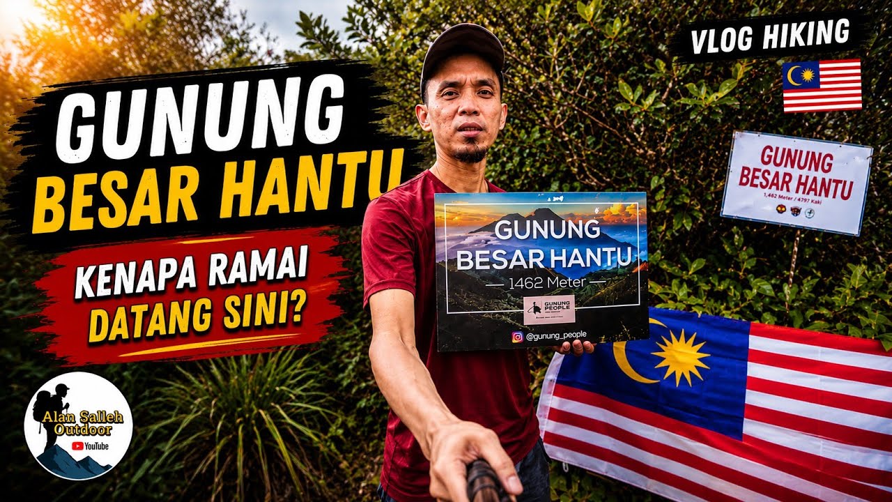 GUNUNG BESAR HANTU DESTINASI POPULAR BAGI PENDAKI DAN PENCINTA ALAM #hikingmalaysia