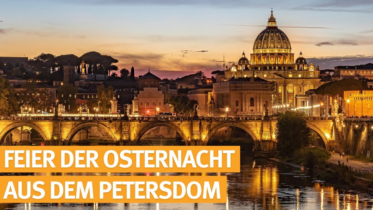 Karsamstag - Feier der Osternacht aus dem Petersdom in Rom - 19.04.2025
