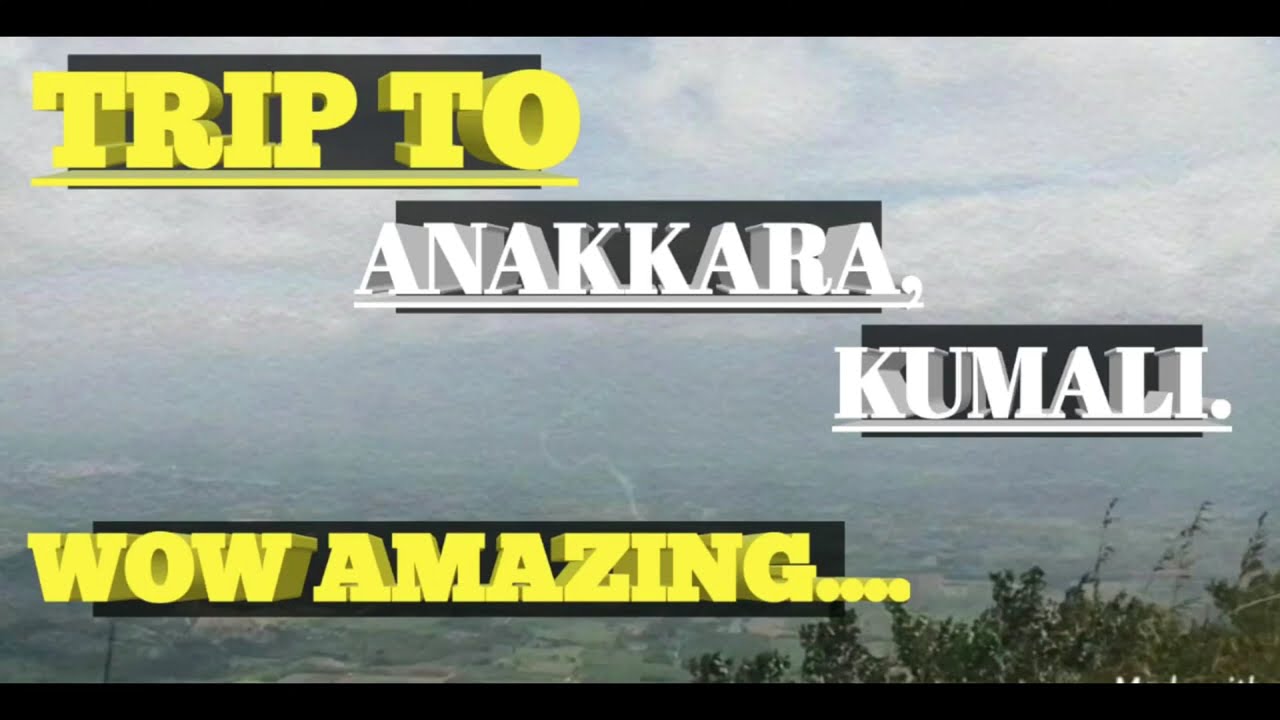 Trip to ANAKKARA,Kumali. /#balenovians