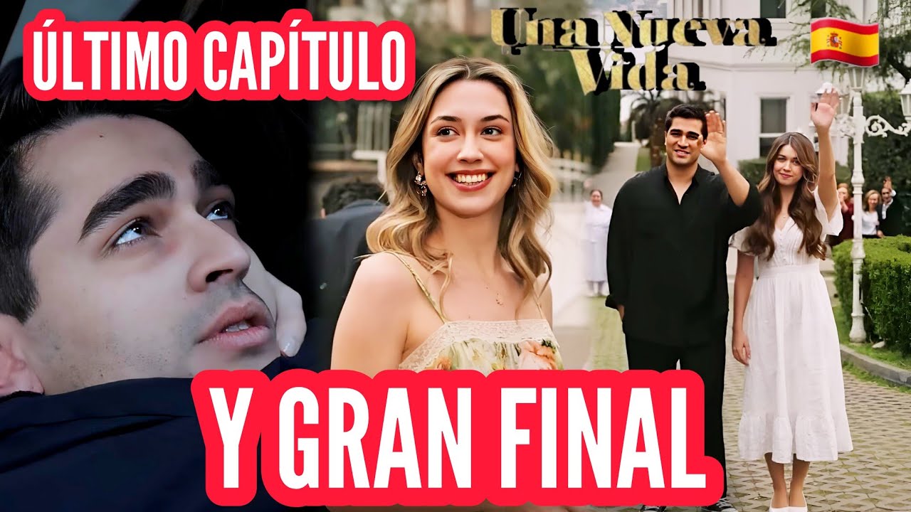 As&iacute; fue el FINAL DE UNA NUEVA VIDA Episodio Final en Espa&ntilde;ol 🇪🇸
