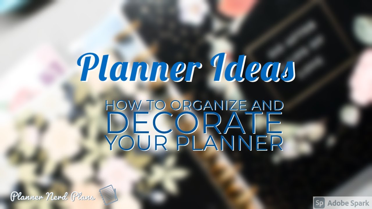 How to Organize and Decorate Your Planner * Creative Planner Ideas