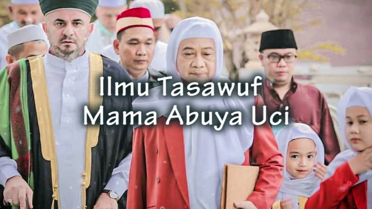 Ilmu Tasawuf Mama Abuya Uci