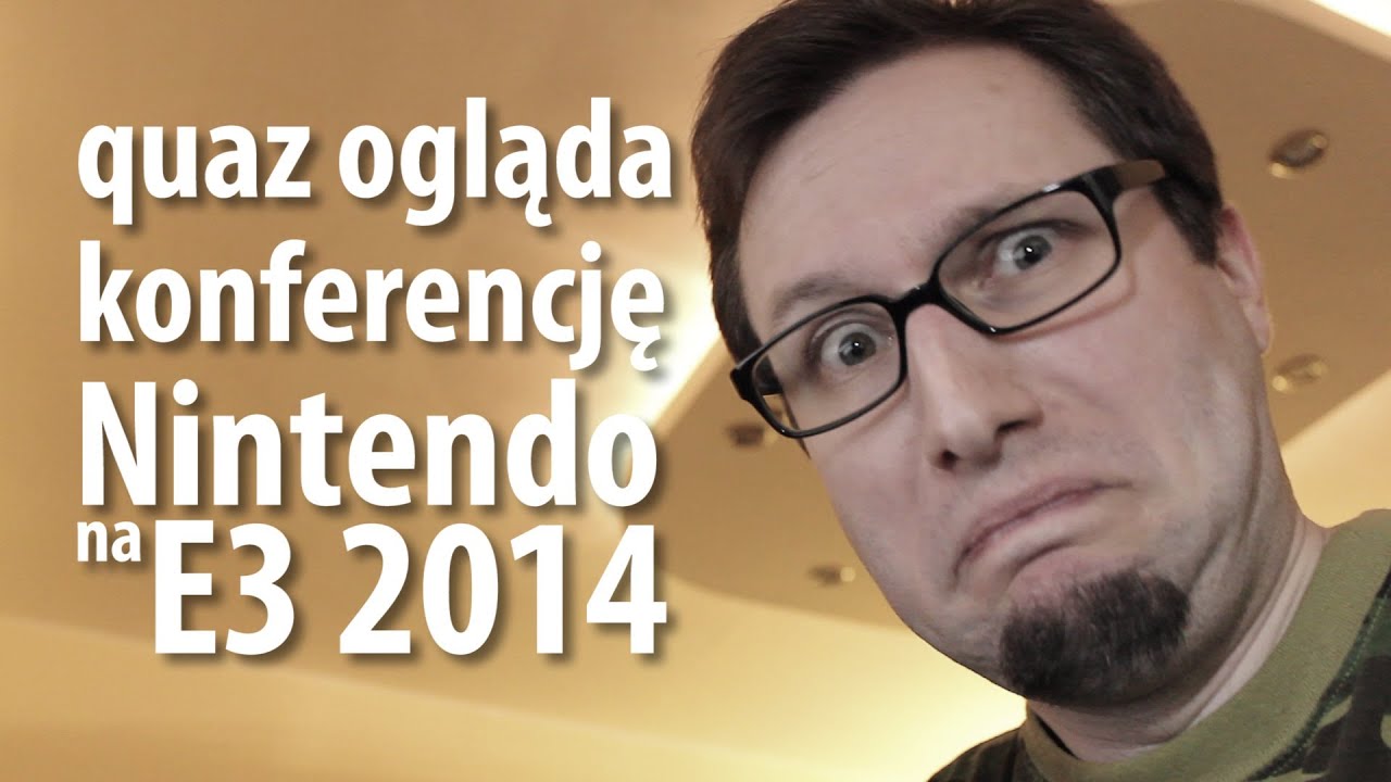 quaz ogląda Nintendo na E3 2014