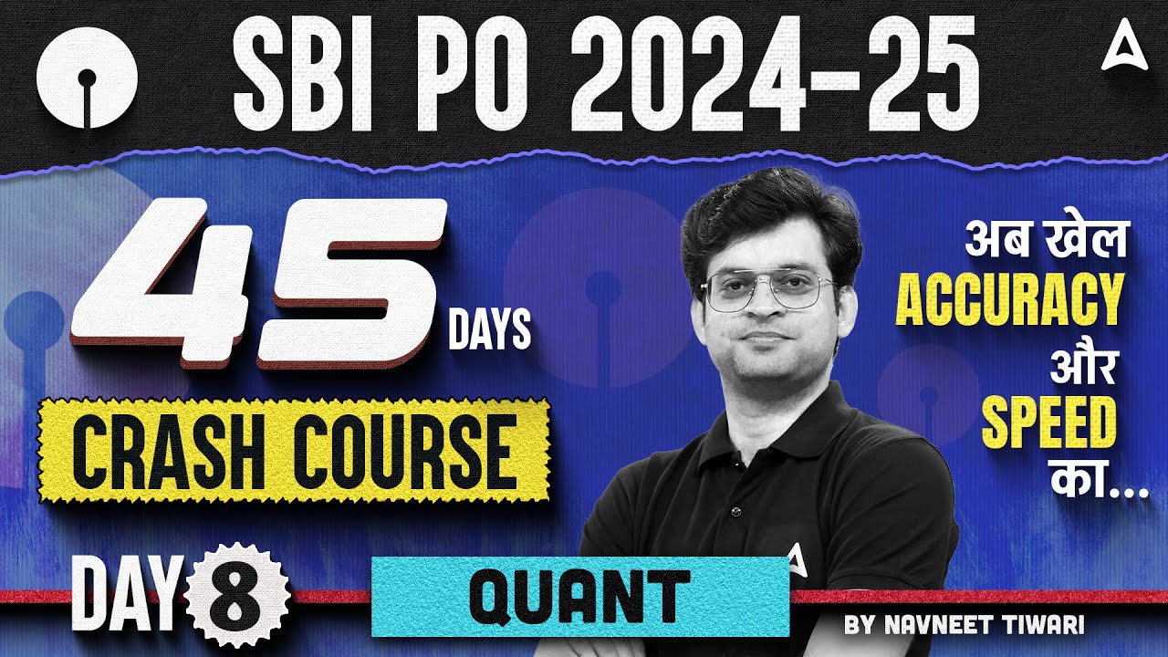 SBI PO Maths 2024-25 | SBI PO Maths 45 Days Crash Course #8 | SBI PO Quants By Navneet Sir