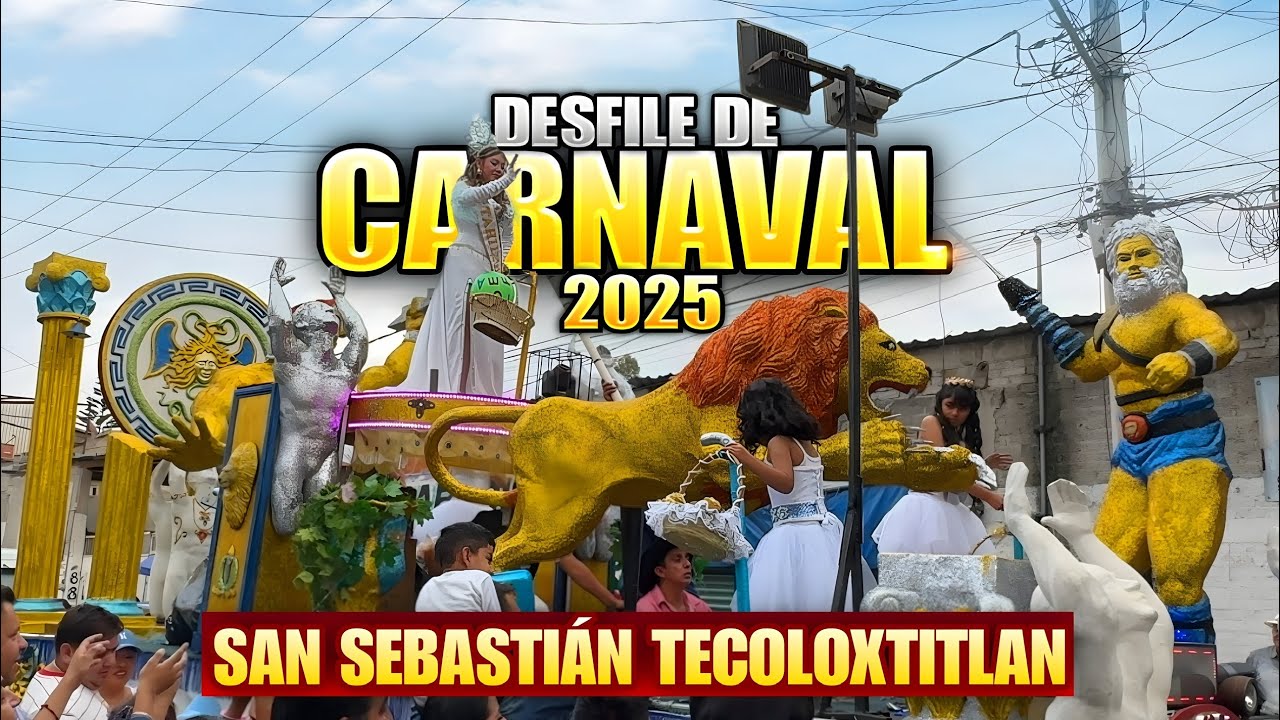 DESFILE DE CARNAVAL SAN SEBASTIÁN TECOLOXTITLAN 2025