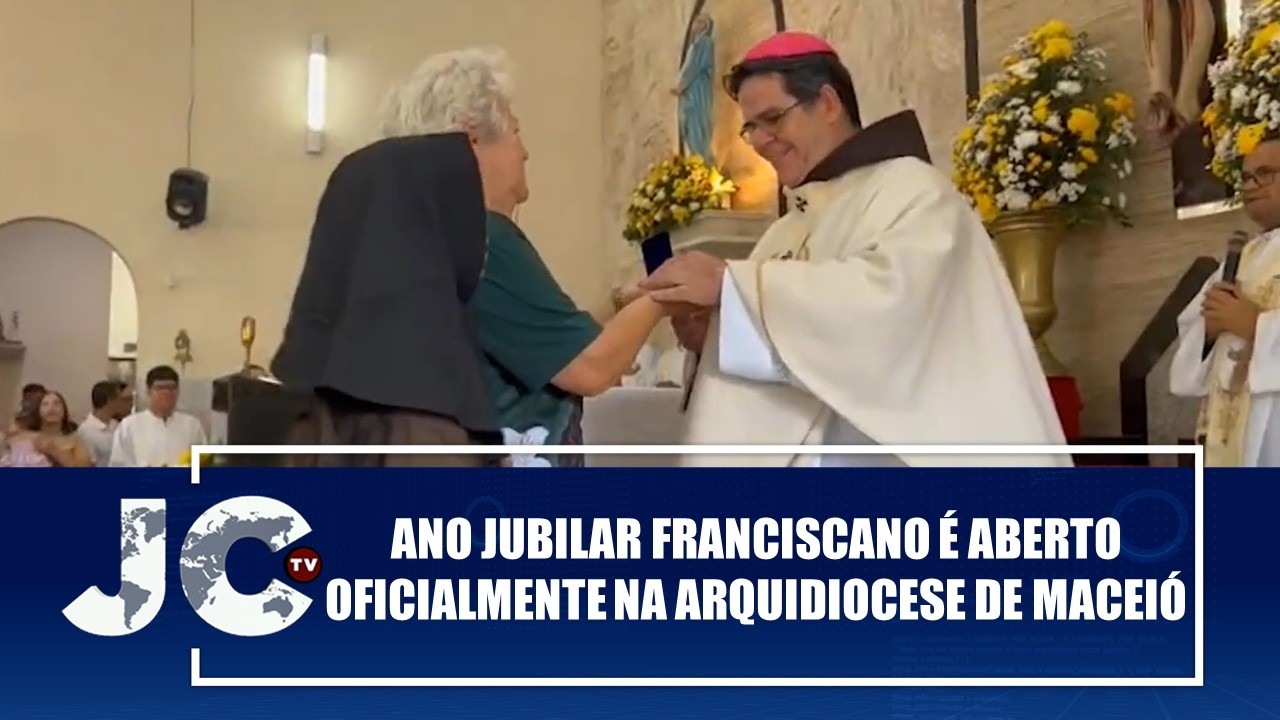 Ano Jubilar Franciscano é aberto oficialmente na Arquidiocese de Maceió – JCTV – 23/02/26