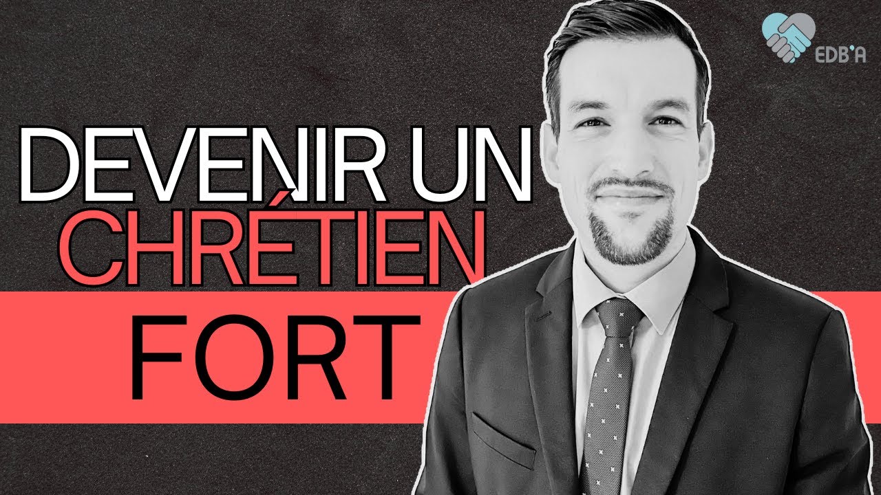 Devenir un chrétien fort | Pasteur Nicolas Blancou
