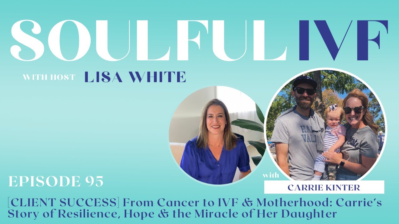 [CLIENT SUCCESS] From Cancer to IVF & Motherhood: Carrie’s Story of Resilience, Hope & Her Daughter