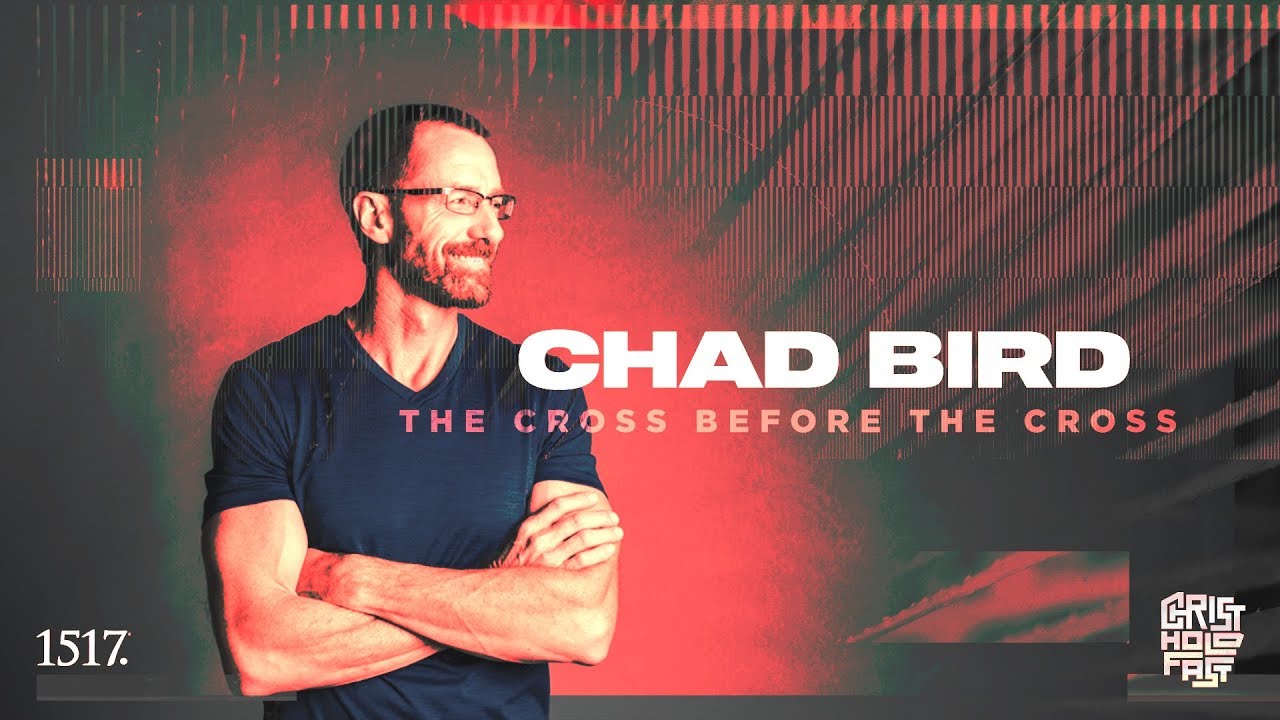 Chad Bird | The Cross Before the Cross