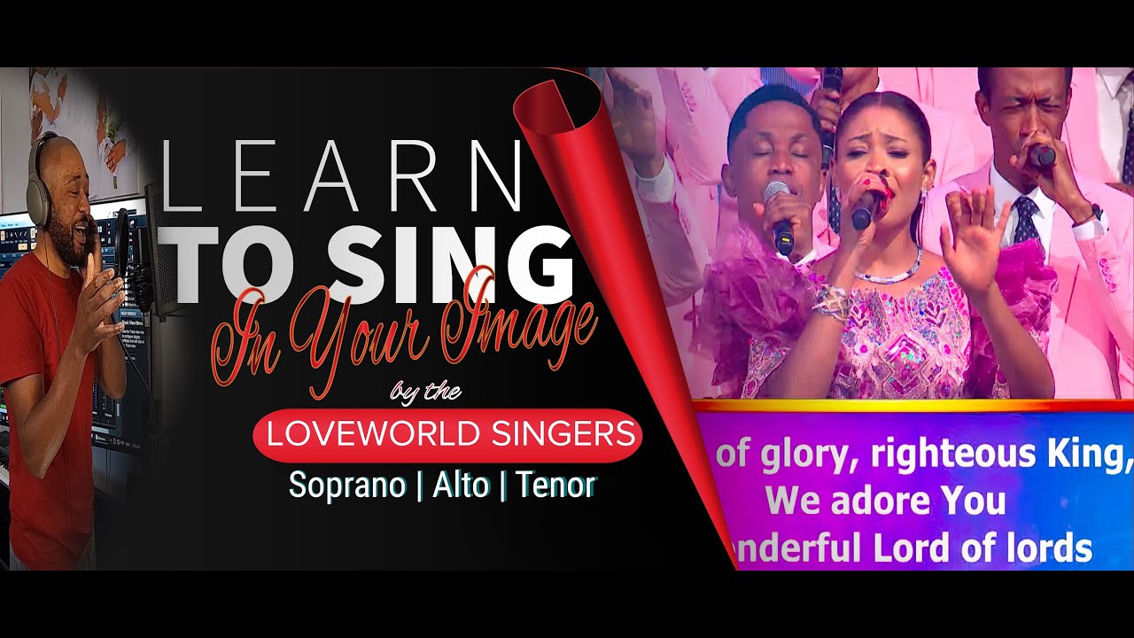 How to Sing In Your Image by The Loveworld Singers Soprano | Alto | Tenor