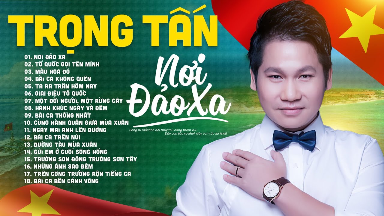 Trọng Tấn - Những ca khúc ĐỐT CHÁY SÂN KHẤU - NƠI ĐẢO XA, MÀU HOA ĐỎ - Nhạc Đỏ Cách Mạng Bất Hủ