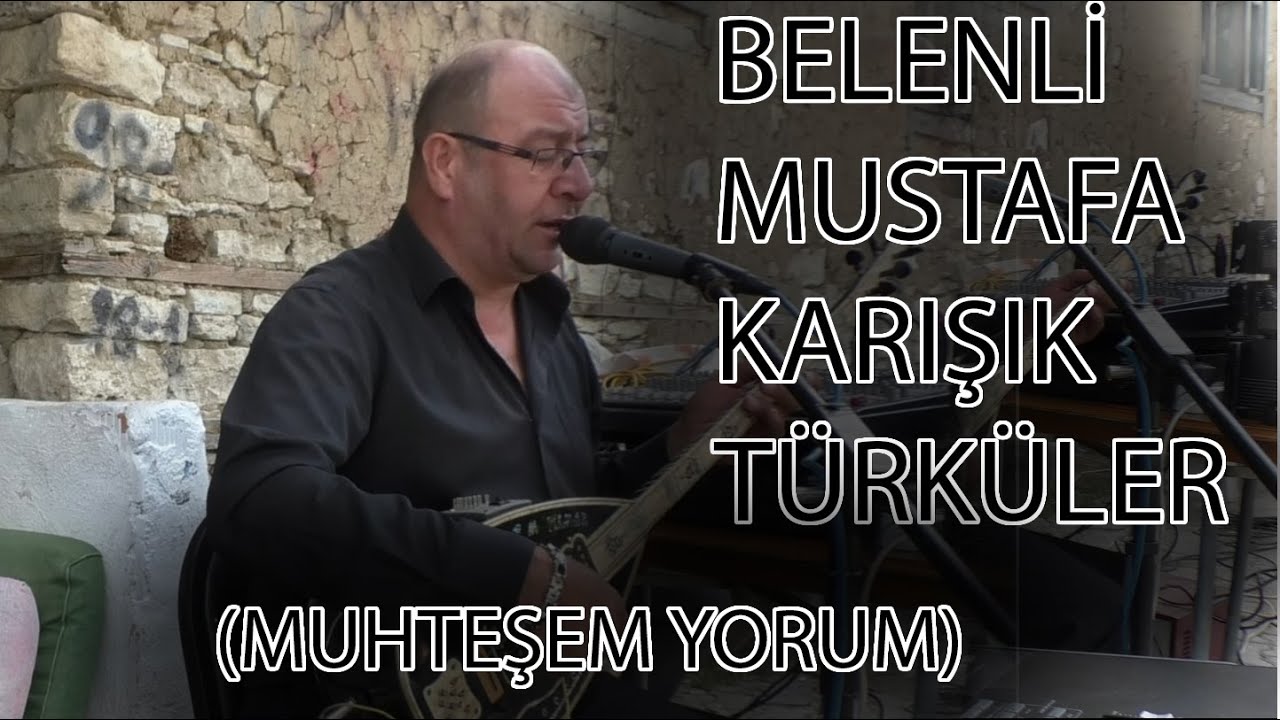 Belenli Mustafa Türküler (Potbori)