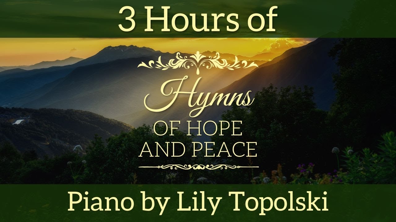 3 Hours of Hymns of Hope and Peace | Piano Instrumental Worship Music with Lyrics
