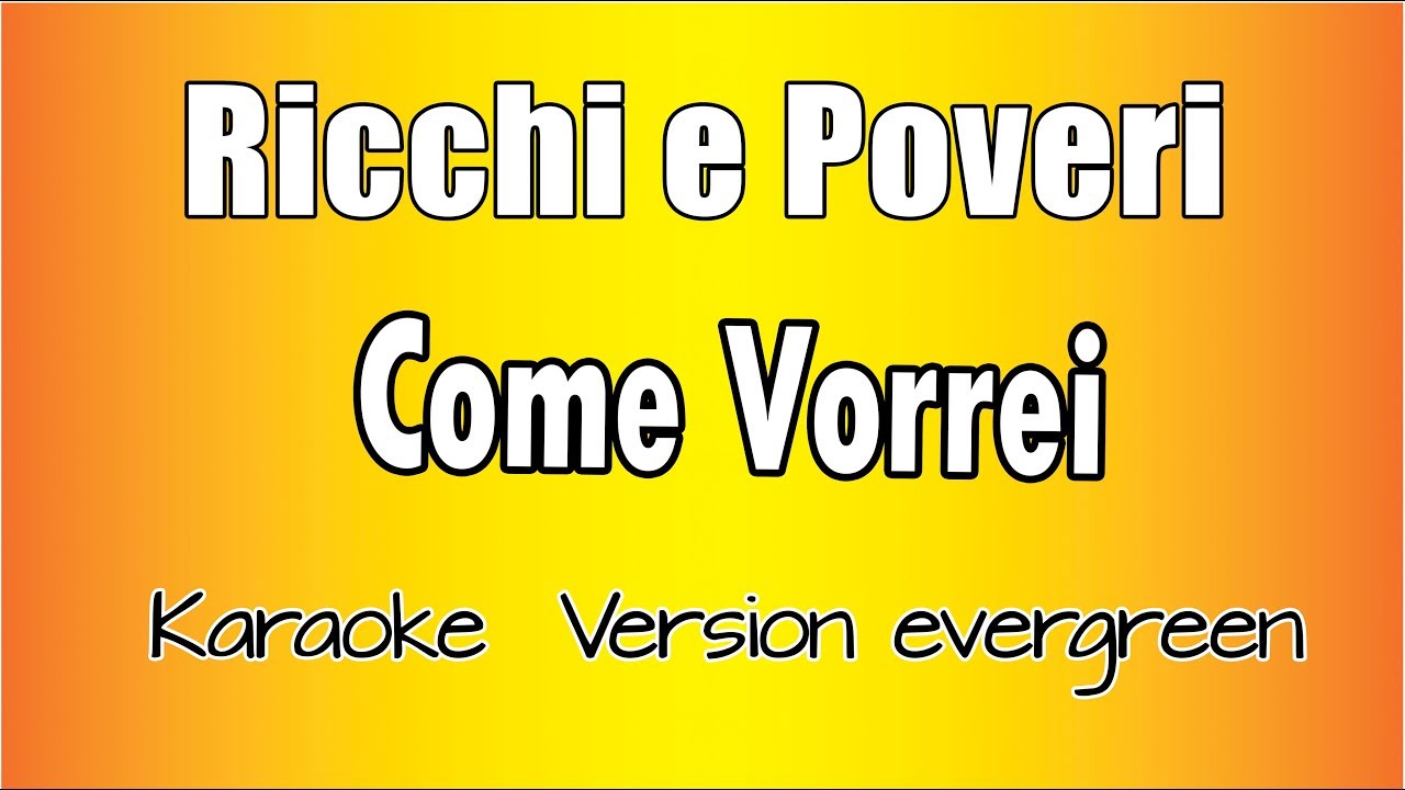 Ricchi e Poveri - Come Vorrei  (versione Karaoke Academy Italia)