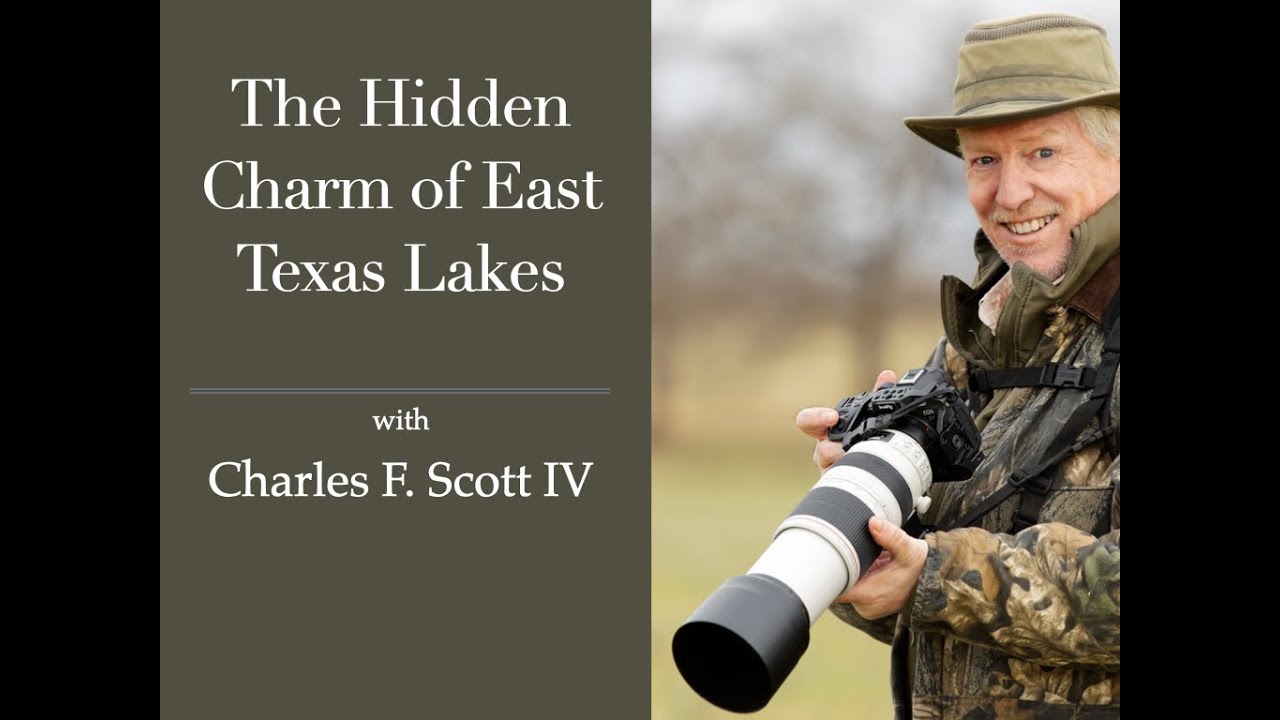 Session 153:   The Hidden Charm of East Texas Lakes with Charles F. Scott IV
