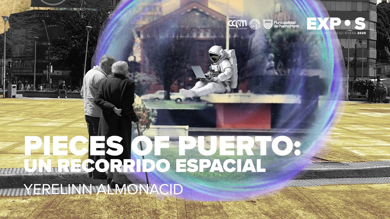 Pieces of Puerto: un recorrido espacial / Yerelinn Almonacid / Sala Multiuso [EXPOS 2025]