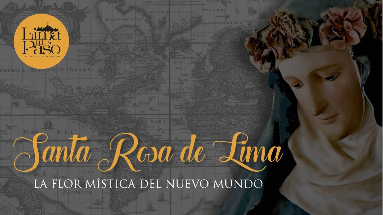 Santa Rosa de Lima. La flor mística del Nuevo Mundo.